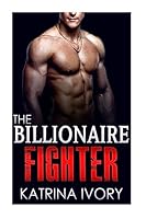 The Billionaire Fighter 1508681449 Book Cover