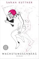 Wachstumsschmerz: Roman (German Edition) 3100422066 Book Cover
