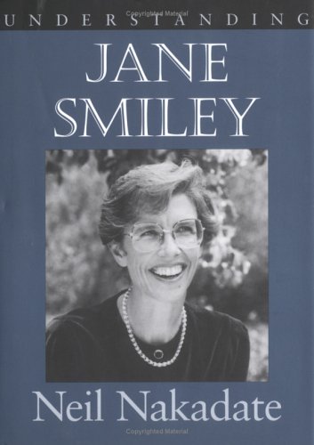 Understanding Jane Smiley (Understanding Contemporary American Literature)
