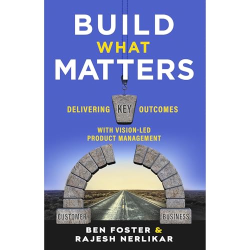 Build What Matters Audiolibro Por Ben Foster, Rajesh Nerlikar arte de portada