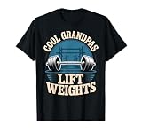 Cool Grandpas Lift Weights Funny Weightlifting Grandpa Gym T-Shirt