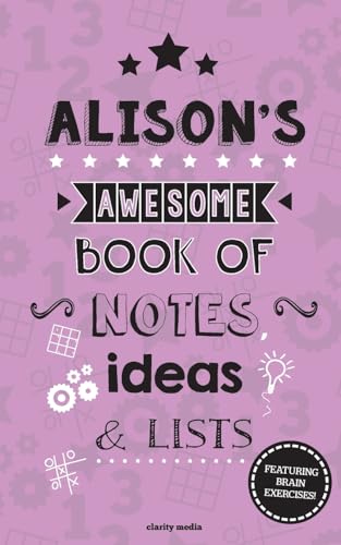 Alison's Awesome Book Of Notes, Lists & Ideas: Featuring brain exercises!