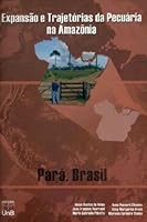 Expansao E Trajetorias Da Pecuaria Na Amazonia by Jonas Bastos da Veiga (2004, Book, Illustrated): Para, Brasil 8523007989 Book Cover