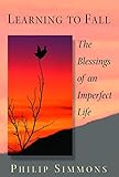 Learning to Fall: The Blessings of an Imperfect Life