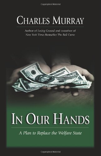 In Our Hands : A Plan To Replace The Welfare State