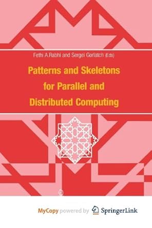 Patterns and Skeletons for Parallel and Distributed Computing: Rabhi ...