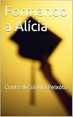 Capa de Formando a Alícia: Conto de Sinélia Peixoto