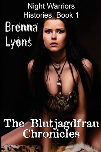 The Blutjagdfrau Chronicles (Night Warriors, Histories)