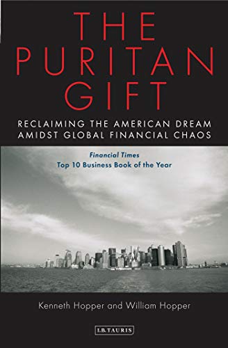 The Puritan Gift: Reclaiming the American Dream Amidst Global Financial Chaos