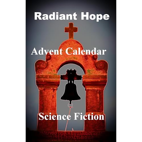 Radiant Hope - Advent Calendar - Audiolibro Por Annemarie Nikolaus, Annette Paul, Elsa Rieger, Evelyn Sperber-Hummel, Renate Hupfeld, Sigrid Wohlgemuth arte de portada