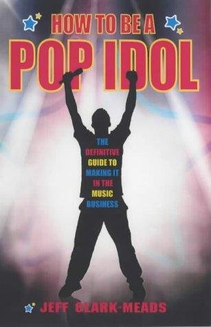 Music business le livre indispensable pour devenir pop idol sans faire d'erreur