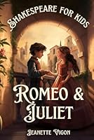 Romeo and Juliette | Shakespeare for kids: Shakespeare in a language kids will understand and love B0CSXTXXM9 Book Cover