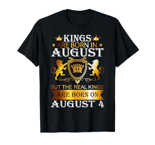 Kings Are Born On August 4th Birthday Bday Mens Boys Kids T-Shirt