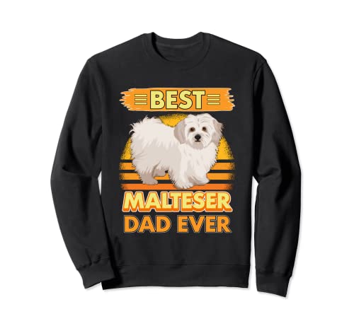 Cosas Malteser Best Malteser Dad Ever Perro Maltesers Sudadera