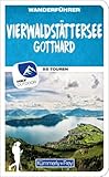 Kümmerly+Frey Wanderführer Vierwaldstättersee, Gotthard: Mit 55 spektakulären Touren, herausnehmbarer Karte und GPS-Daten zum Download