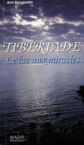  Tiberiade. Le Lac Aux Miracles