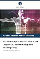 Sus und Lepra: Maßnahmen zur Diagnose, Behandlung und Bekämpfung: Sus und Lepra: Ein Überblick (German Edition) 6206823652 Book Cover