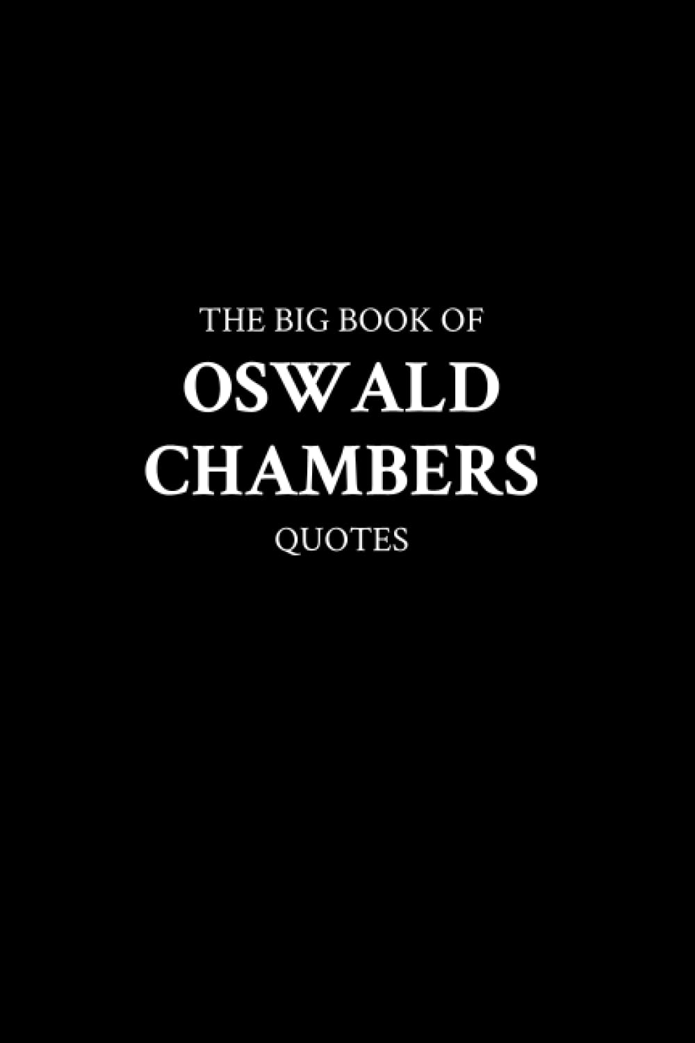 The Big Book of Oswald Chambers Quotes