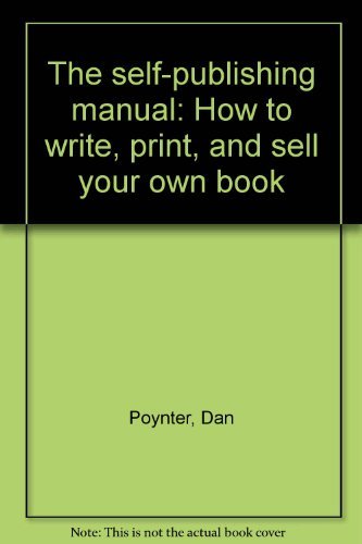 The self-publishing manual: How to write, print, and sell your own book ...