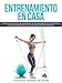 ENTRENAMIENTO EN CASA: Recomendaciones para comenzar un régimen de ejercicio regular en casa de forma efectiva