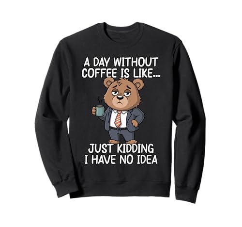 A Day Without Coffee Is Like Just Kidding �g���[�i�[