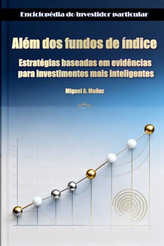 Além dos fundos de índice: Estratégias baseadas em evidências par...