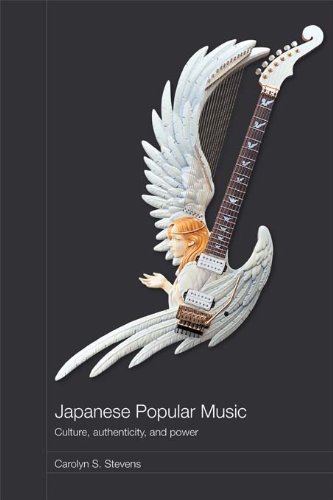 Japanese Popular Music: Culture, Authenticity and Power (Media, Culture and Social Change in Asia)