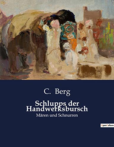 Schlupps der Handwerksbursch: Mären und Schnurren (German Edition)