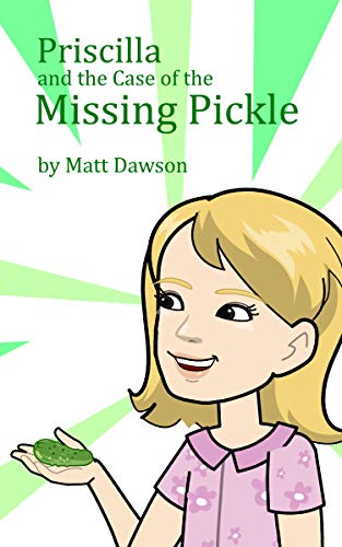 Priscilla and the Case of the Missing Pickle