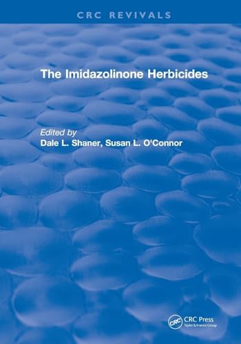 Revival: The Imidazolinone Herbicides (1991) (CRC Press Revivals)