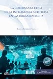 La gobernanza ética de la inteligencia artificial en las organizaciones