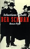 Der Schwan: Roman - Sebastiano Vassalli Übersetzer: Ragni Maria Gschwend 