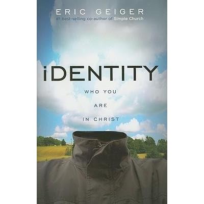 [( Identity: Who You Are in Christ By Geiger, Eric ( Author ) Hardcover Sep - 2008)] Hardcover
