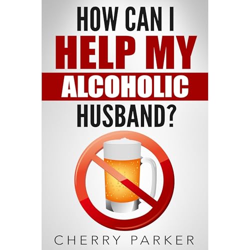 How Can I Help My Alcoholic Husband? Audiolibro Por Cherry Parker arte de portada