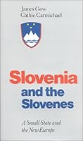 Slovenia and the Slovenes: A Small State and the New Europe 0253336635 Book Cover