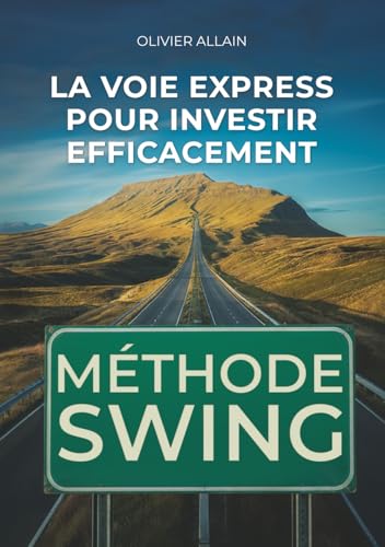 Méthode Swing: La voie express pour investir efficacement