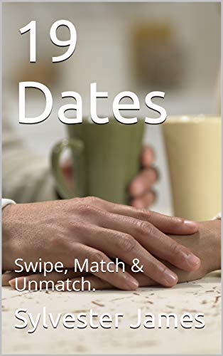 19 Dates: Swipe, Match, Unmatch.