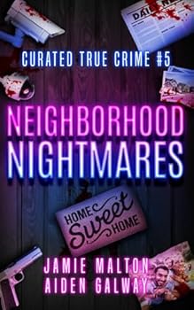 Paperback Curated True Crime #5: Neighborhood Nightmares (Murder, Madness & Mayhem) Book