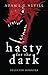 Hasty for the Dark: Selected Horrors (English Edition) Dark günstig Kaufen-Hasty for the Dark: Selected Horrors (English Edition)