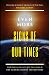 Even More Signs of Our Times: MORE Biblical Reasons Why This Could Be the Generation of the Rapture