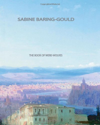 The Book of Were-Wolves 1461053390 Book Cover