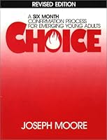 Choice: A Six Month Confirmation Process for Emerging Young Adults: Leader's Guide: A Six Month Confirmation Process for Emerging Young Adults: Leader's Guide 0809195739 Book Cover