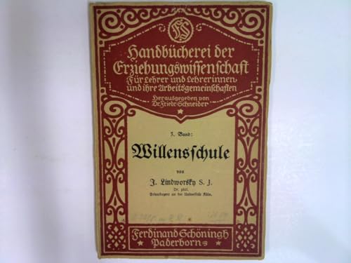 Handbücherei der Erziehungswissenschaft, Band 3 : Willensschule