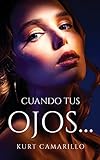 Cuando tus ojos... (Spanish Edition)