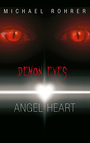 Demon Eyes Angel Heart (German Edition)