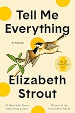Tell Me Everything: Oprah's Book Club: A Novel
