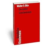  Die Götter Griechenlands - Das Bild des Göttlichen im Spiegel des griechischen Geistes (Klostermann Rote Reihe, Band 54)