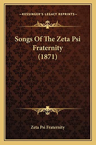 Songs Of The Zeta Psi Fraternity (1871)