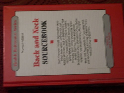 Back And Neck Sourcebook: Basic Consumer Health Information About Spinal Pain, Spinal Cord Injuries, And Related Disorders, Such as Degenerative Disk ... Spinal Health (Health Reference Series)