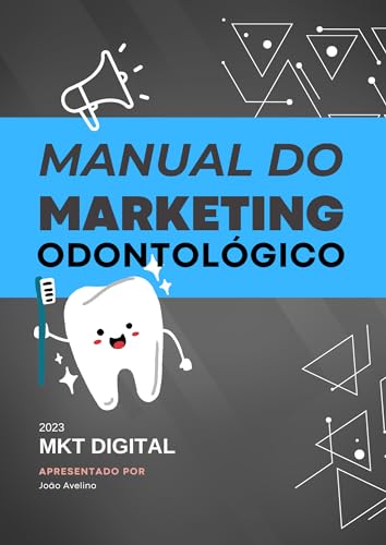 Manual do Marketing Odontológico: Como Fazer Divulgação da sua Clínica